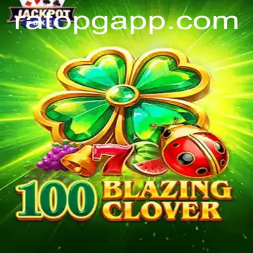 Exploring 100BlazingClover: The Latest RatoPG Phenomenon